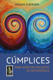 Cúmplices - Para além das relações de dependência