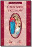 Cura-me, Senhor, e serei curado! - Paulinas