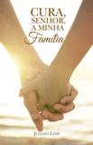 Cura, Senhor, A Minha Família - All print