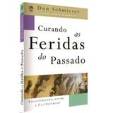 Curando as Feridas do Passado - Cpad