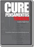 Cure pensamentos toxicos - Vida consciencia