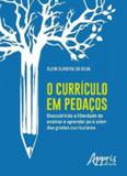 Curriculo em pedaços, o - Appris