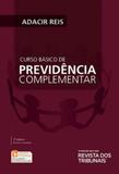 Curso Básico de Previdência Complementar - 3ª Edição (2018) - Rt - revista dos tribunais