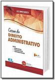 Curso de Direito Administrativo - Diversas editoras