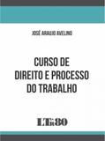 Curso de direito e processo do trabalho - Ltr