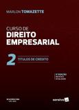Curso de Direito Empresarial 2 - Títulos de Crédito - Saraiva