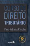CURSO DE DIREITO TRIBUTARIO - 30ª ED. - Saraiva juridica