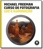 Curso de fotografia: luz e iluminacao - Bookman cia. editora ltda.