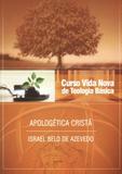Curso Vida Nova de Teologia Básica - Apologética Cristã Volume 6