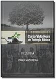 Curso vida nova de teologia basica: filosofia - vo