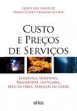 Custo E Preços De Serviços: Logística, Hospitais, Transporte, Hotelaria, Mão De Obra
