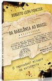 Da Babilônia ao Brasil: O Improvável Milagre da Existência - Garimpo editorial