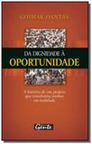Da dignidade a oportunidade: a historia de um proj - Gente
