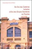 Da era das cadeiras isoladas a era dos grupos escolares na paraiba - Autores associados