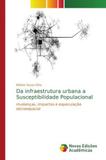 Da infraestrutura urbana a Susceptibilidade Populacional - Novas edicoes academicas