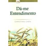 Dá-me Entendimento - Christian Chen - Clássicos