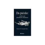 Da paixão: Sobre um fenômeno humano - Atheneu rio editora