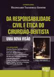 Da Responsabilidade Civil e Ética do Cirurgião-Dentista - Juruá