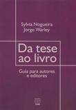 Da Tese Ao Livro. Guia Para Autores e Editores - Unb