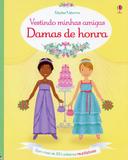 Damas de Honra. Vestindo Minhas Amigas - Usborne