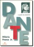 Dante: O Poeta do Absoluto - Atelie editorial