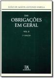 Das Obrigações em Geral - Vol. II - 07Ed/17 - Almedina