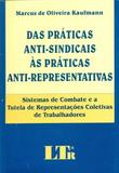 Das Prática Anti-Sindicais às Práticas Anti-Representativas - Ltr