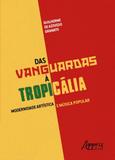 Das vanguardas a tropicalia - Appris