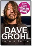 Dave grohl - nada a perder - Edicoes ideal