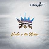 Davi Sacer - Venha O Teu Reino - CD - Som livre