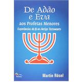 De Adão e Eva Aos Profetas Menores - Martin Rösel - Sinodal