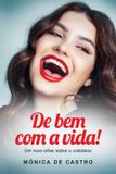 De bem com a vida! - Vida e consciencia