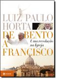 De Bento a Francisco: Uma Revolução na Igreja - Jorge zahar