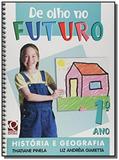 DE OLHO NO FUTURO: HISTORIA E GEOGRAFIA - 1o ANO - Ftd (didaticos)