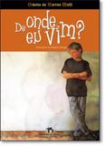 De Onde eu Vim - Editora do brasil - paradidático
