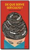 De que serve ser culto - Apicuri editora