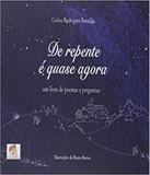 De Repente E Quase Agora - Um Livro De Poemas E Perguntas - Autores associados