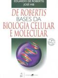 De Robertis- Bases da Biologia Celular e Molecular