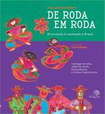De roda em roda: brincando e cantando o brasil - 1 - Editora peiropolis ltda