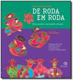 De roda em roda: brincando e cantando o brasil - Fundacao peiropolis