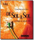 De sol a sol - energia do seculo xxi - Oficina de textos