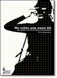 De Volta aos Anos 60: Uma Viagem Pelo Fim do Ideal Revolucionario - Alameda casa editorial
