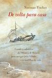 De Volta para Casa - Usando a Sabedoria da Odisseia de Homero para Nave - Editora rocco