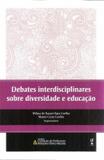 Debates interdisciplinares sobre diversidade e eduacao - Livraria da fisica