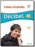 Décibel 3 - Cahier dactivités - Didier