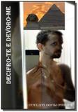 Decifro-te e devoro-me - Autor independente