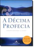 Decima Profecia, A - Fontanar - grupo cia das letras