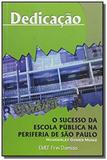 Dedicacao o sucesso da escola publica na perifer - Limiar