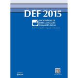 Def dicionario de especialidades farmacêuticas 2015 - Epuc