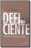 Deficiente, o desafio da inclusao na Igreja